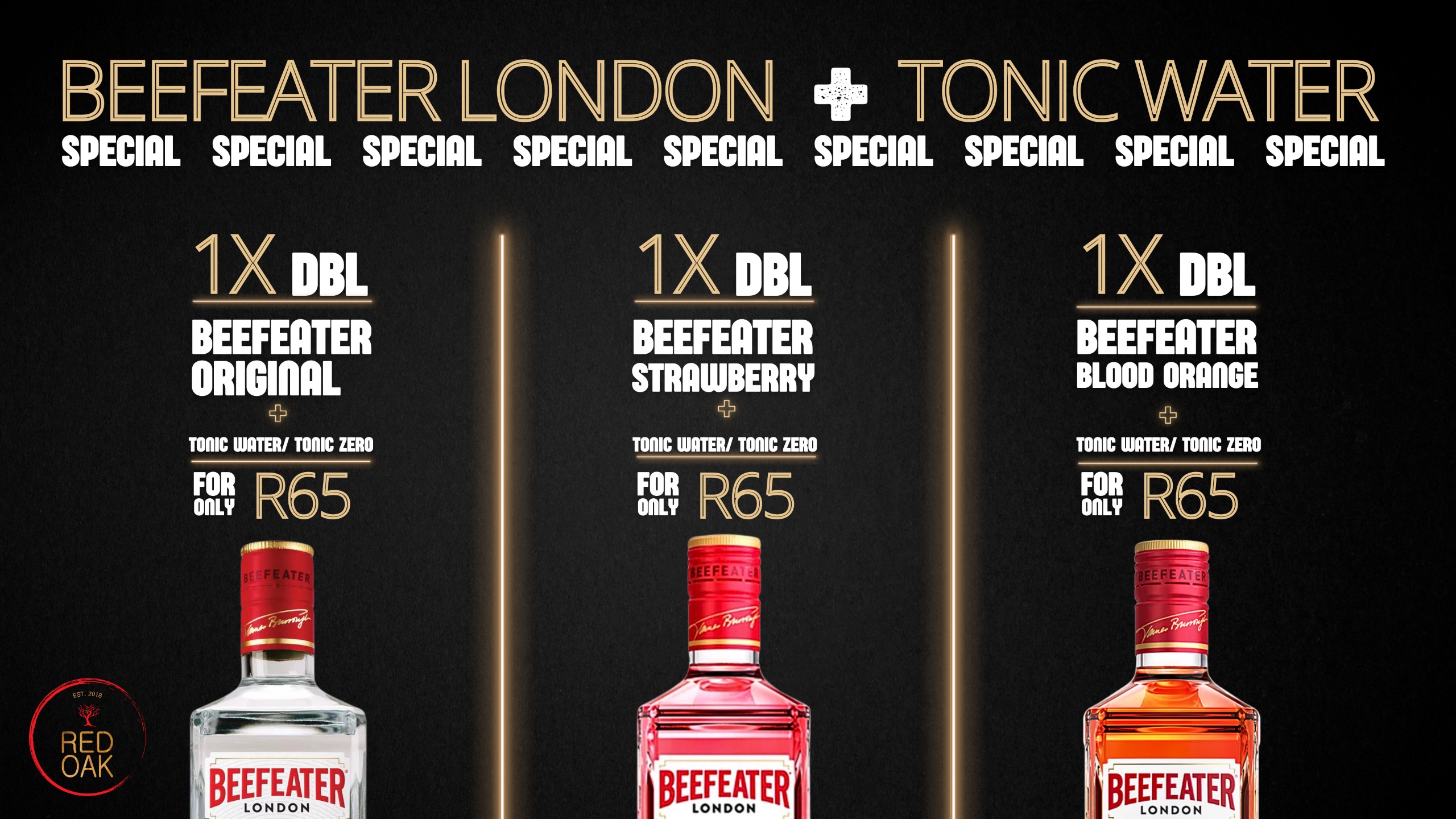 Red Oak Beefeater London and tonic water special — Original, Strawberry or Blood Orange, one double for R65 each.