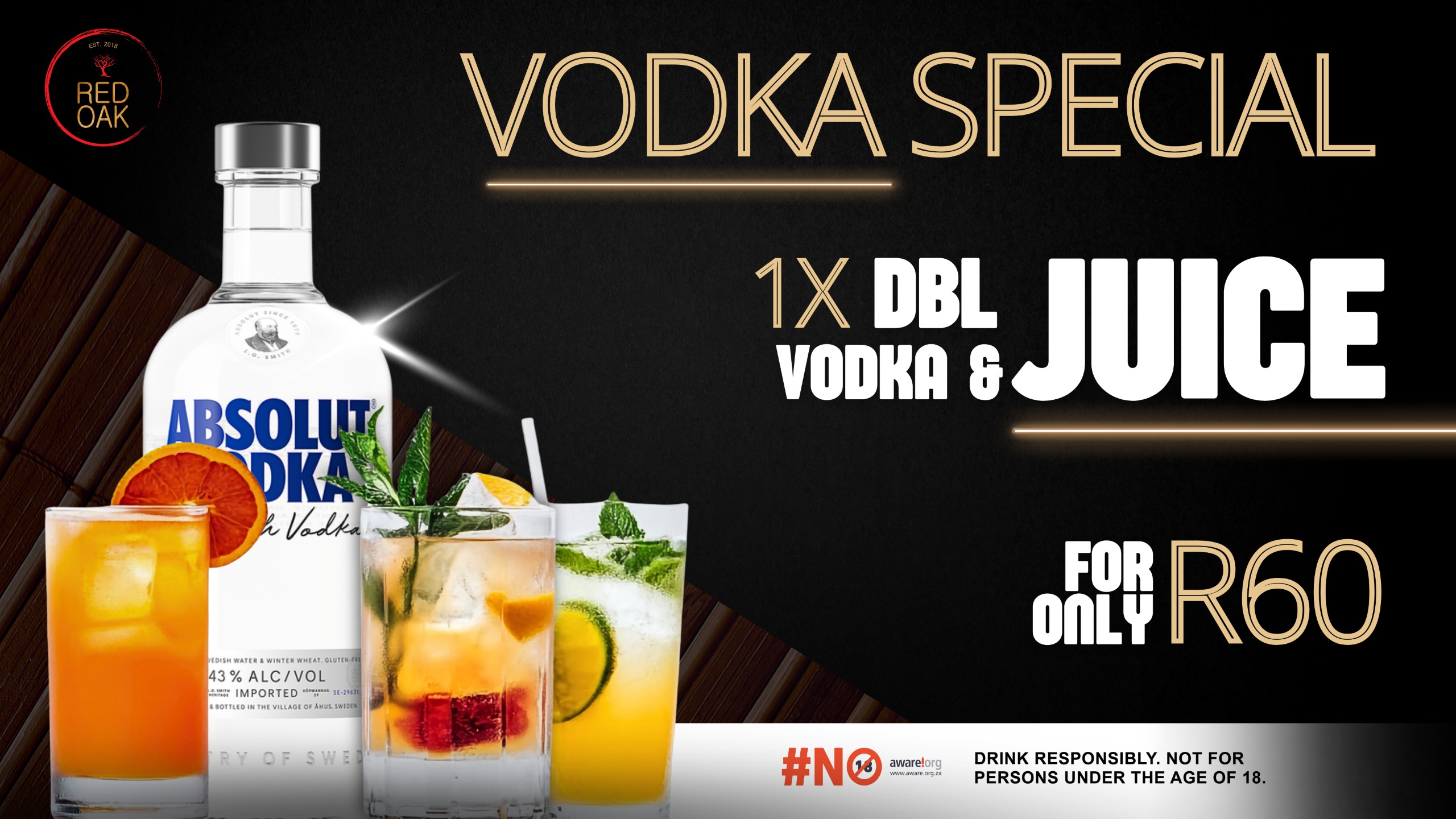 Red Oak Vodka Special — one double vodka and juice for R60.