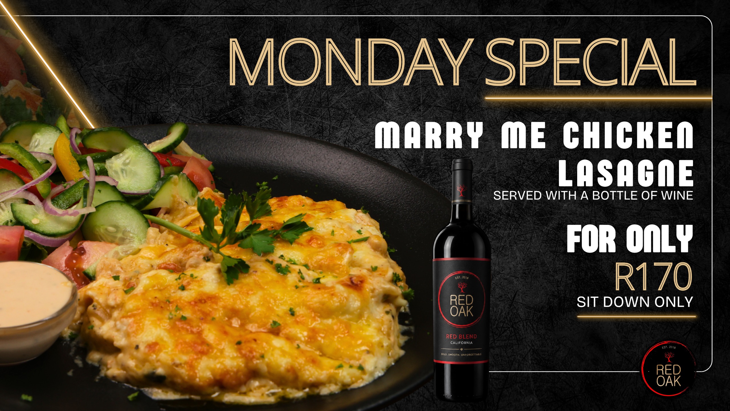 Red Oak Monday Special — Marry Me Chicken Lasagne served with a bottle of wine, R170, sit down only.
